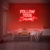 Follow your dream- LED Neon Sign