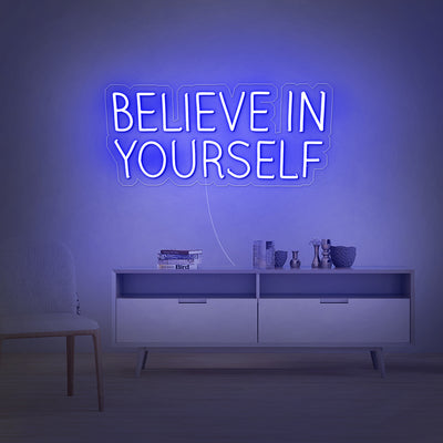 Believe in yourself- LED Neon Sign