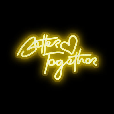 Better Together- LED Neon Sign