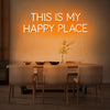 This is my happy place- LED Neon Sign
