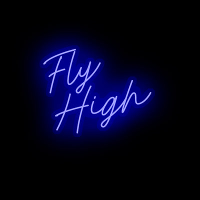 Fly High- LED Neon Sign