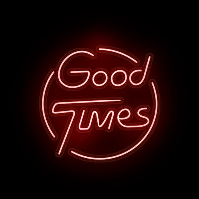 Good Times- LED Neon Sign