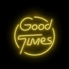 Good Times- LED Neon Sign