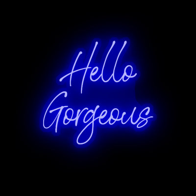 Hello Gorgeous- LED Neon Sign