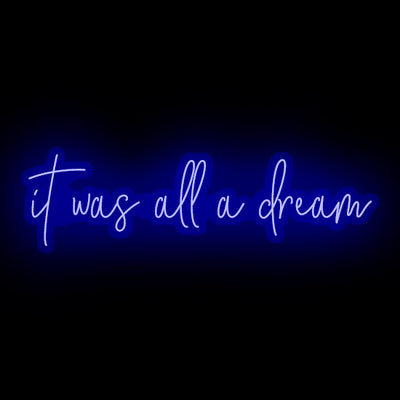 it was all a dream- LED Neon Sign