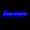 live more- LED Neon Sign